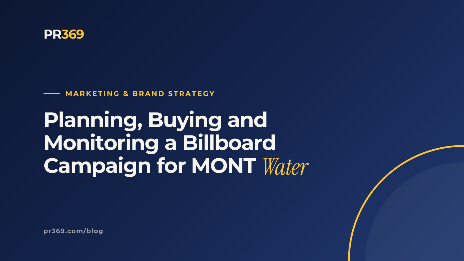 Planning, Buying and Monitoring a Billboard Campaign for MONT Water