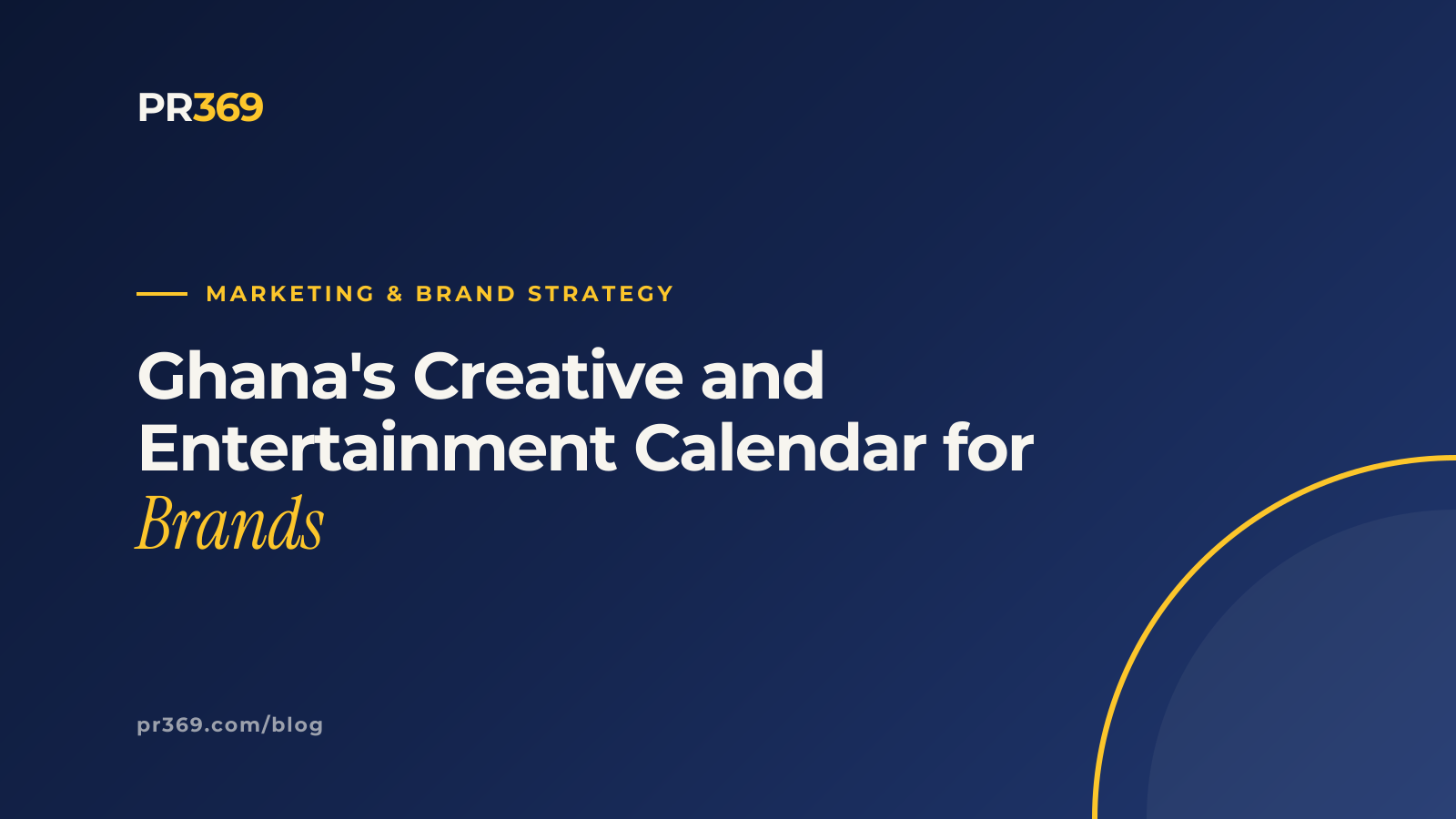 Ghana's Creative and Entertainment Calendar for Brands